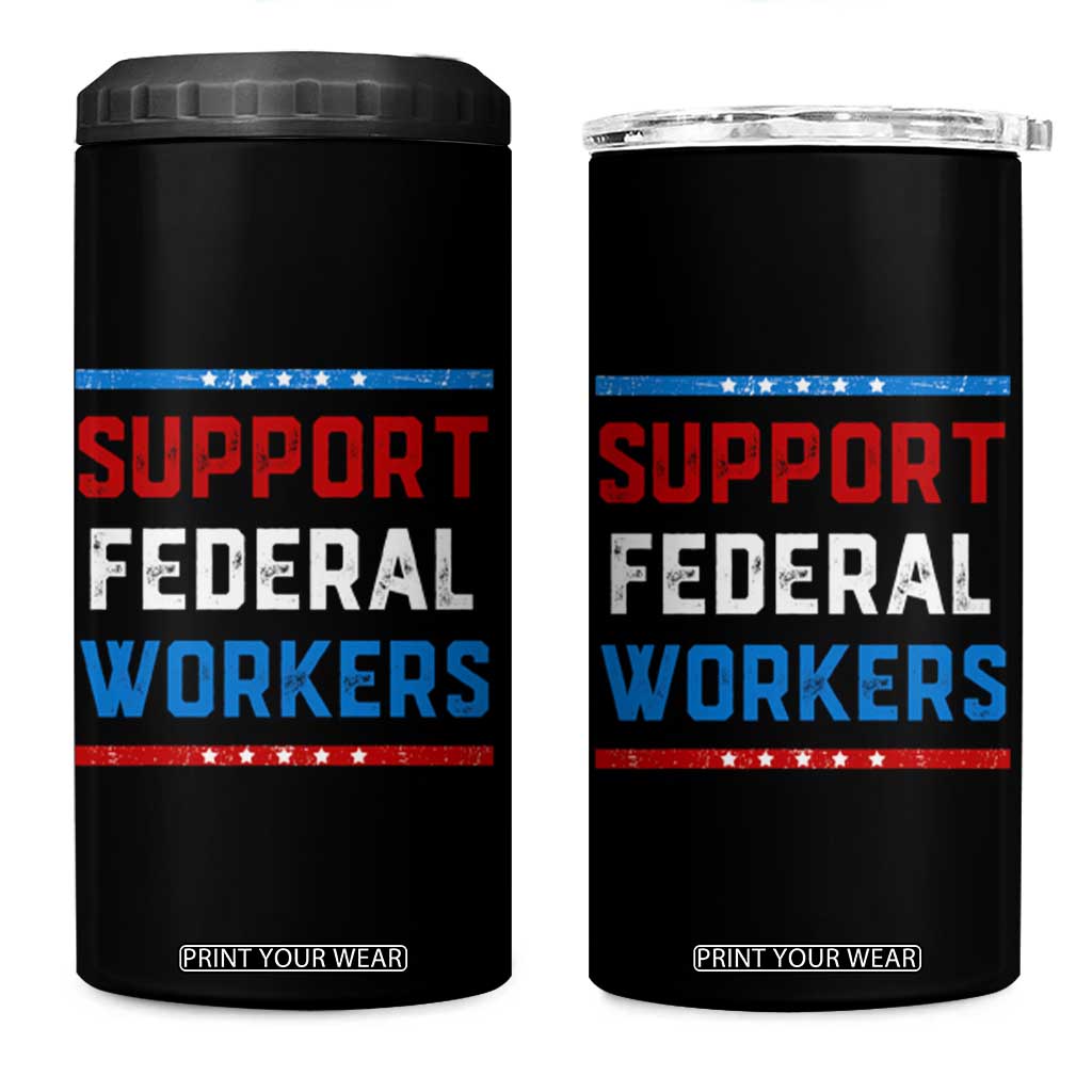 Support Federal Workers 4 in 1 Can Cooler Tumbler Patriotic Protect Defend Employee Solidarity TS02 One Size: 16 oz Black Print Your Wear