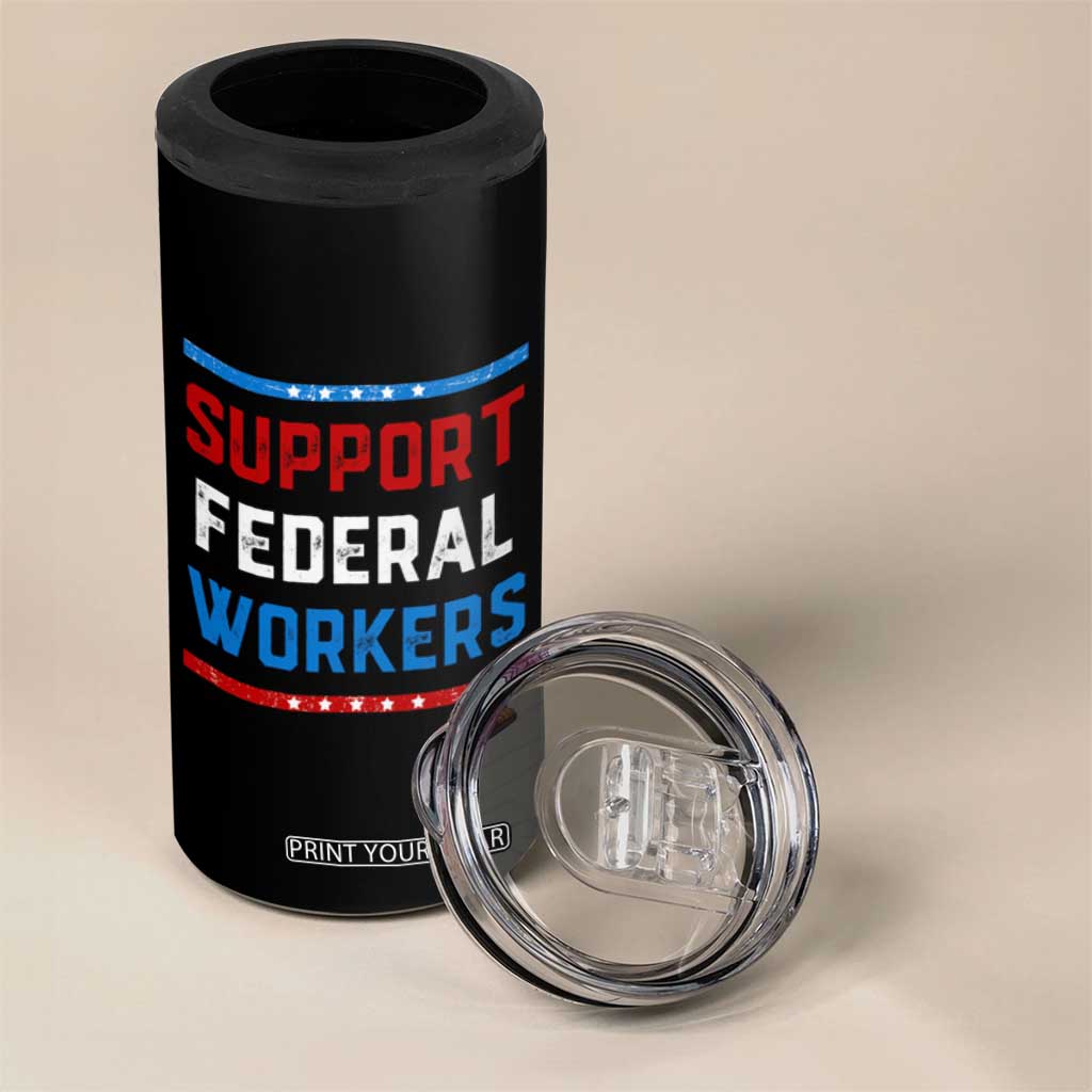 Support Federal Workers 4 in 1 Can Cooler Tumbler Patriotic Protect Defend Employee Solidarity TS02 Print Your Wear