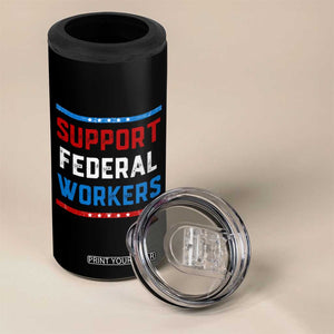 Support Federal Workers 4 in 1 Can Cooler Tumbler Patriotic Protect Defend Employee Solidarity TS02 Print Your Wear