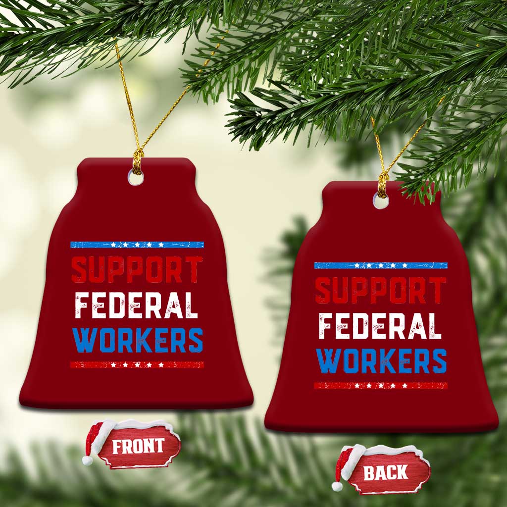 Support Federal Workers Ceramic Ornament Patriotic Protect Defend Employee Solidarity TS02 Print Your Wear