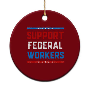 Support Federal Workers Ceramic Ornament Patriotic Protect Defend Employee Solidarity TS02 1pc Red Print Your Wear