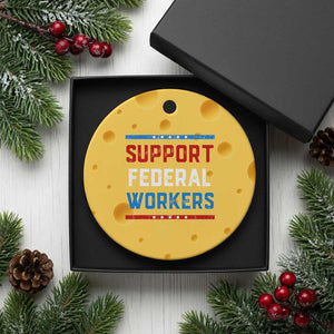 Support Federal Workers Ceramic Ornament Patriotic Protect Defend Employee Solidarity TS02 1pc Yellow Cheese Print Your Wear