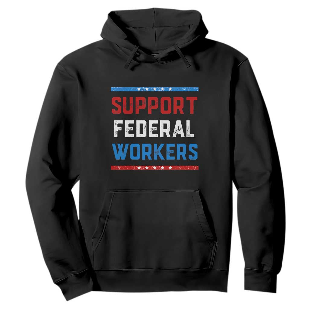 Support Federal Workers Hoodie Patriotic Protect Defend Employee Solidarity TS02 Black Print Your Wear