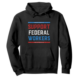 Support Federal Workers Hoodie Patriotic Protect Defend Employee Solidarity TS02 Black Print Your Wear