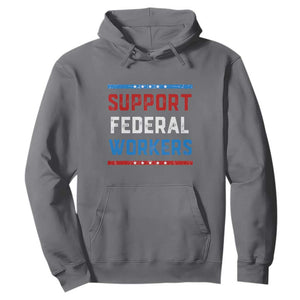 Support Federal Workers Hoodie Patriotic Protect Defend Employee Solidarity TS02 Charcoal Print Your Wear