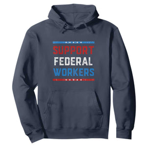 Support Federal Workers Hoodie Patriotic Protect Defend Employee Solidarity TS02 Navy Print Your Wear