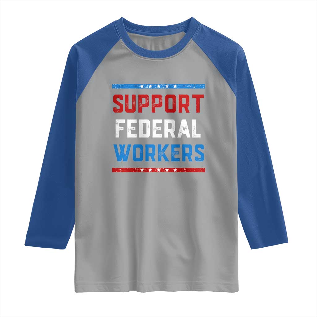 Support Federal Workers Raglan Shirt Patriotic Protect Defend Employee Solidarity TS02 Sport Gray Royal Print Your Wear