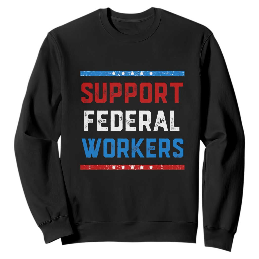 Support Federal Workers Sweatshirt Patriotic Protect Defend Employee Solidarity TS02 Black Print Your Wear
