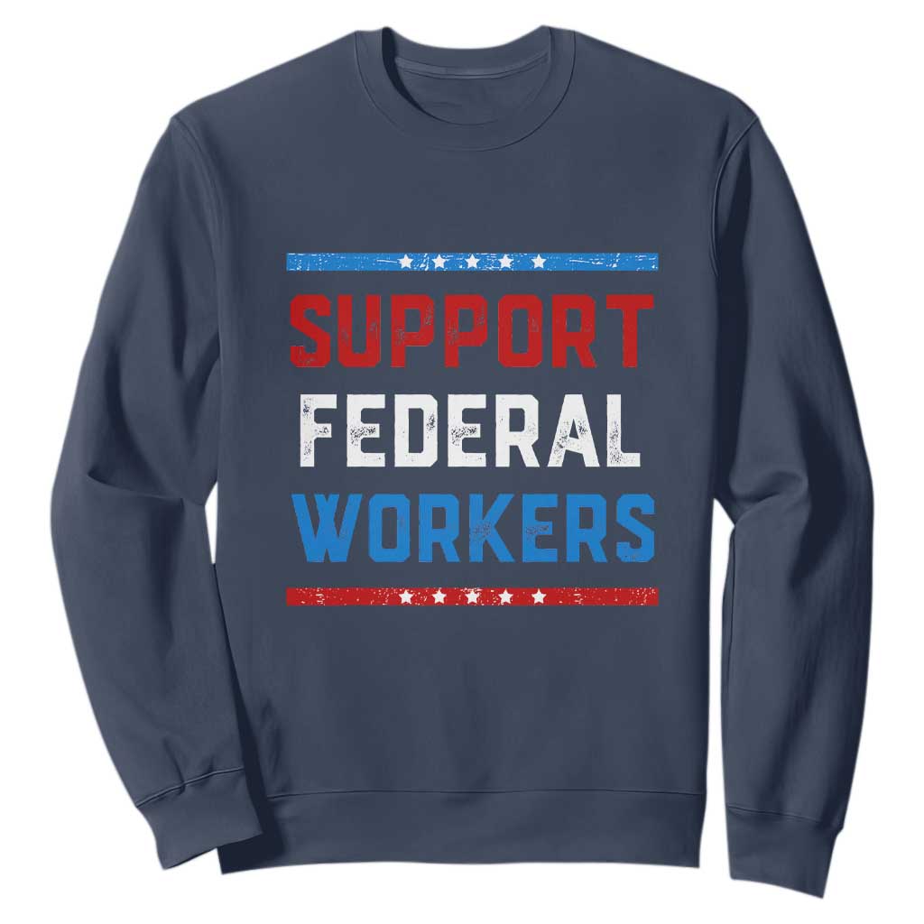 Support Federal Workers Sweatshirt Patriotic Protect Defend Employee Solidarity TS02 Navy Print Your Wear