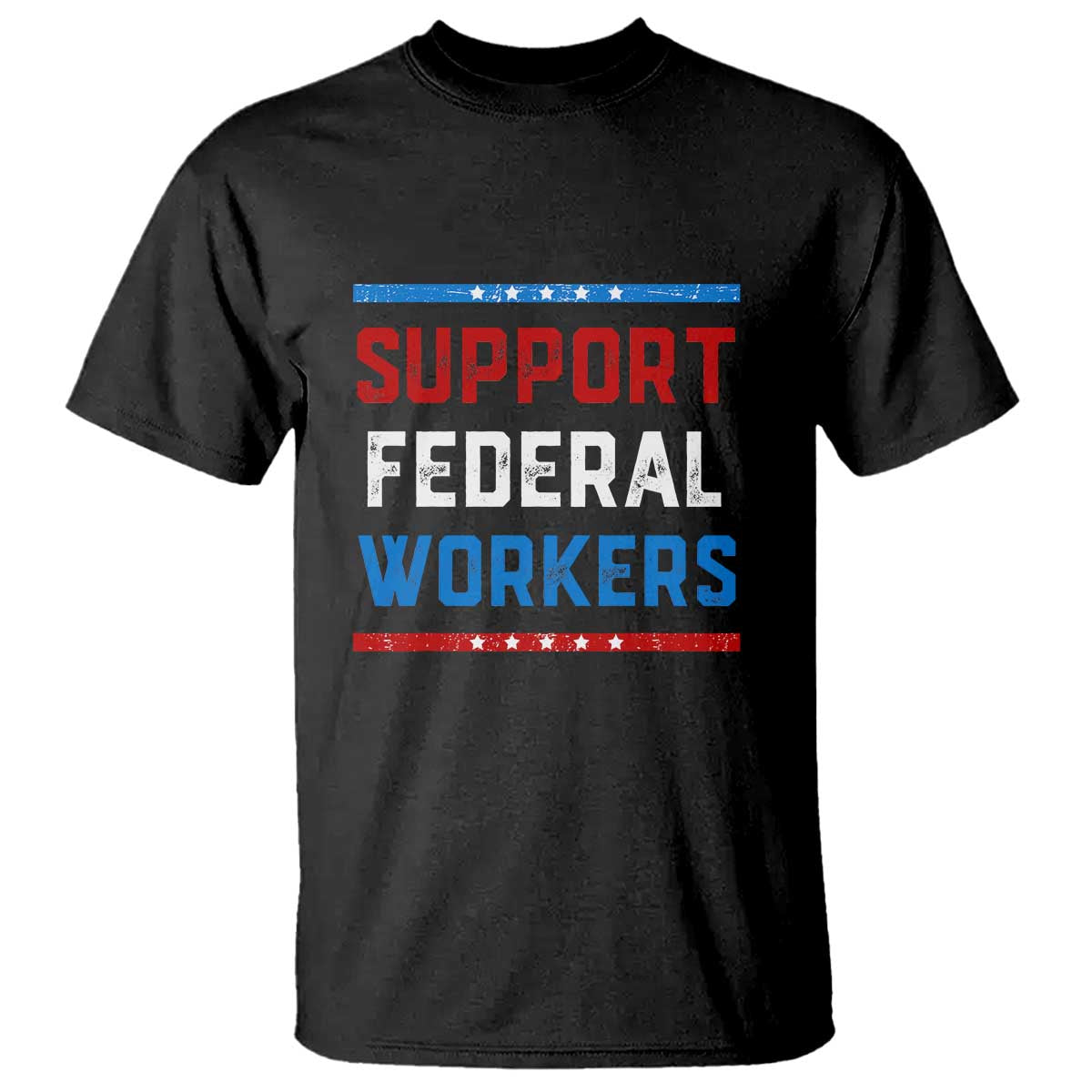 Support Federal Workers T Shirt Patriotic Protect Defend Employee Solidarity TS02 Black Print Your Wear