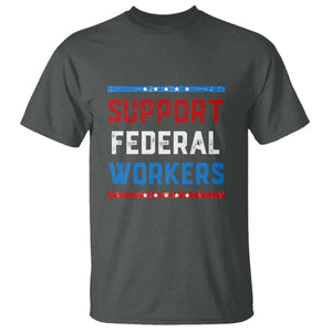 Support Federal Workers T Shirt Patriotic Protect Defend Employee Solidarity TS02 Dark Heather Print Your Wear