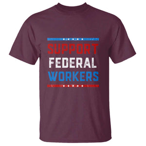 Support Federal Workers T Shirt Patriotic Protect Defend Employee Solidarity TS02 Maroon Print Your Wear