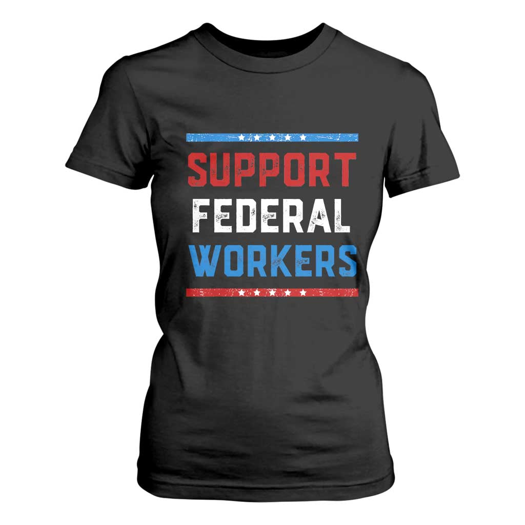 Support Federal Workers T Shirt For Women Patriotic Protect Defend Employee Solidarity TS02 Black Print Your Wear