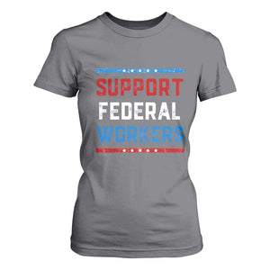 Support Federal Workers T Shirt For Women Patriotic Protect Defend Employee Solidarity TS02 Charcoal Print Your Wear