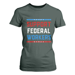 Support Federal Workers T Shirt For Women Patriotic Protect Defend Employee Solidarity TS02 Dark Forest Green Print Your Wear