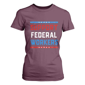 Support Federal Workers T Shirt For Women Patriotic Protect Defend Employee Solidarity TS02 Maroon Print Your Wear