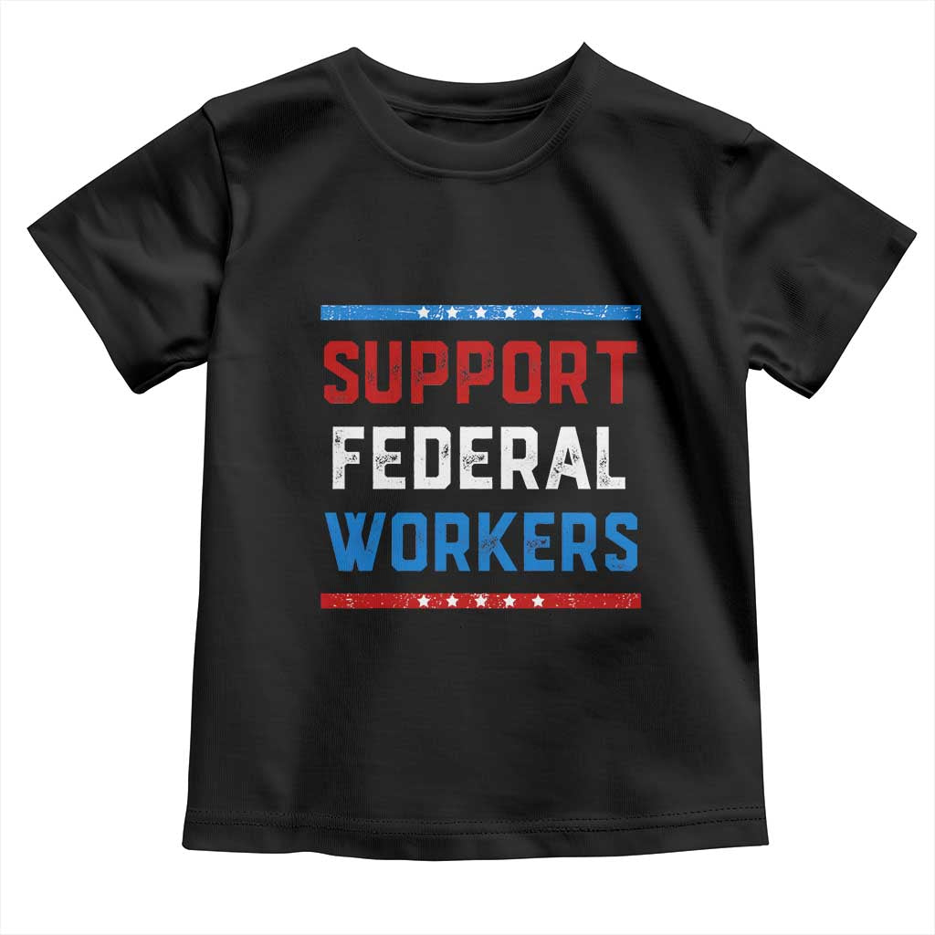 Support Federal Workers Toddler T Shirt Patriotic Protect Defend Employee Solidarity TS02 Black Print Your Wear