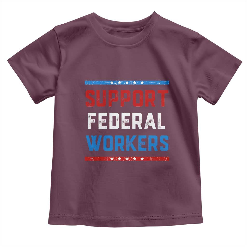 Support Federal Workers Toddler T Shirt Patriotic Protect Defend Employee Solidarity TS02 Maroon Print Your Wear