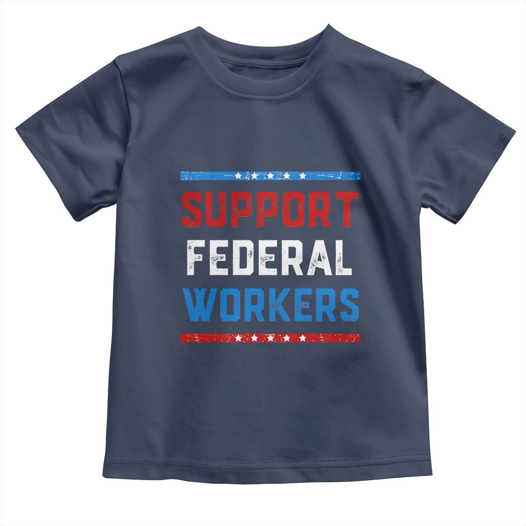 Support Federal Workers Toddler T Shirt Patriotic Protect Defend Employee Solidarity TS02 Navy Print Your Wear