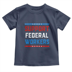 Support Federal Workers Toddler T Shirt Patriotic Protect Defend Employee Solidarity TS02 Navy Print Your Wear