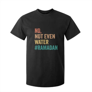 Ramadan Kareem Mubarak T Shirt For Kid No Not Even Water Ramadan TS02 Black Print Your Wear