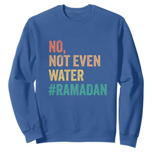 Ramadan Kareem Mubarak Sweatshirt No Not Even Water Ramadan TS02 Royal Blue Print Your Wear