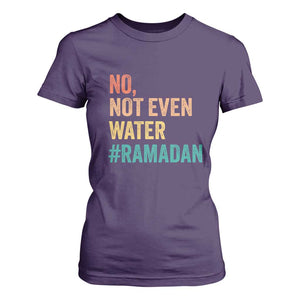 Ramadan Kareem Mubarak T Shirt For Women No Not Even Water Ramadan TS02 Purple Print Your Wear