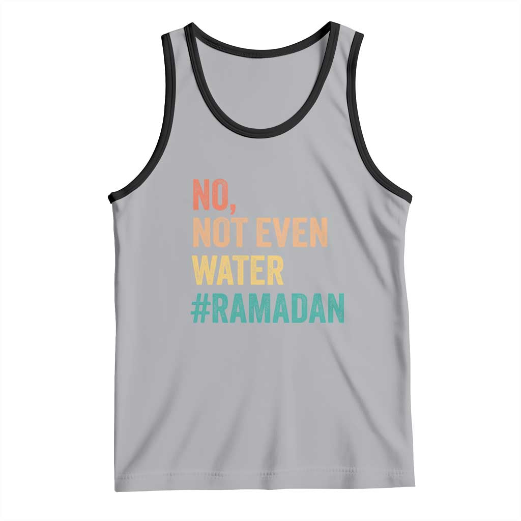 Ramadan Kareem Mubarak Tank Top No Not Even Water Ramadan TS02 Athletic Heather Black Print Your Wear