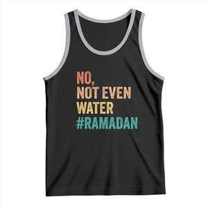 Ramadan Kareem Mubarak Tank Top No Not Even Water Ramadan TS02 Black Athletic Heather Print Your Wear