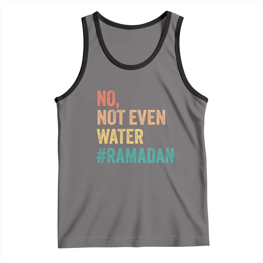 Ramadan Kareem Mubarak Tank Top No Not Even Water Ramadan TS02 Deep Heather Black Print Your Wear