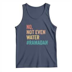Ramadan Kareem Mubarak Tank Top No Not Even Water Ramadan TS02 Navy Print Your Wear