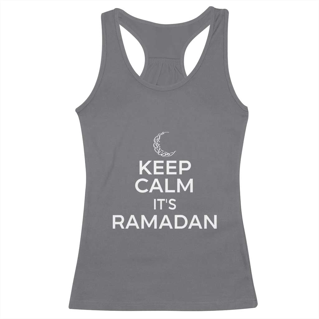 Keep Calm It's Ramadan Racerback Tank Top Kareem Eid Mubarek Islamic Muslims TS02 Charcoal Print Your Wear