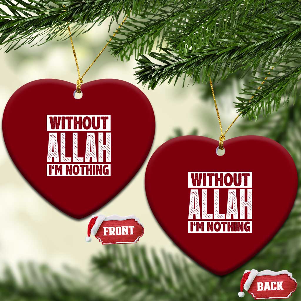 Islam Muslim Ceramic Ornament Without Allah I'm Nothing TS02 Print Your Wear