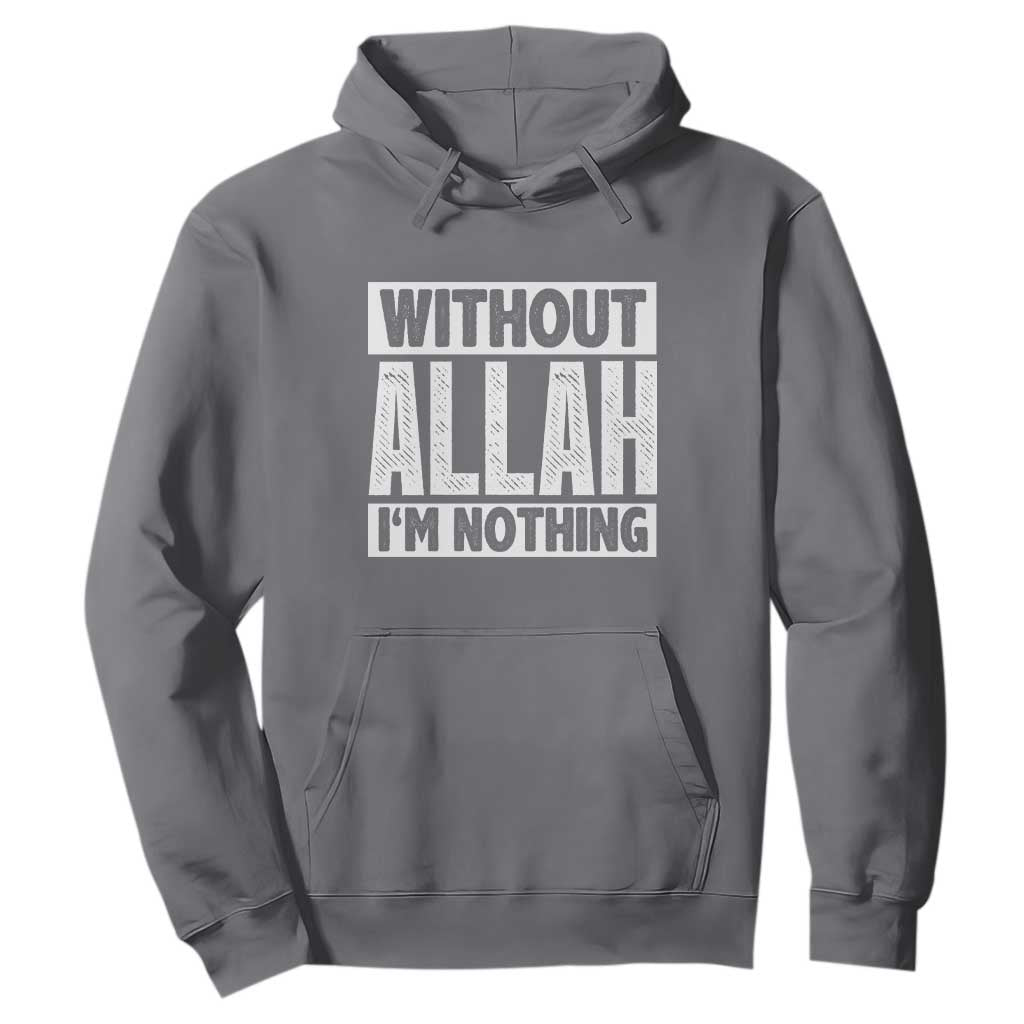 Islam Muslim Hoodie Without Allah I'm Nothing TS02 Charcoal Print Your Wear
