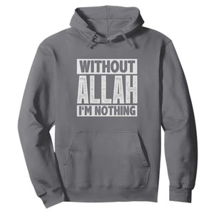 Islam Muslim Hoodie Without Allah I'm Nothing TS02 Charcoal Print Your Wear