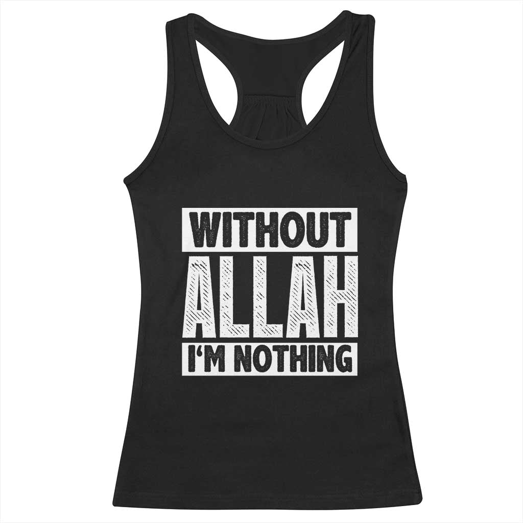 Islam Muslim Racerback Tank Top Without Allah I'm Nothing TS02 Black Print Your Wear