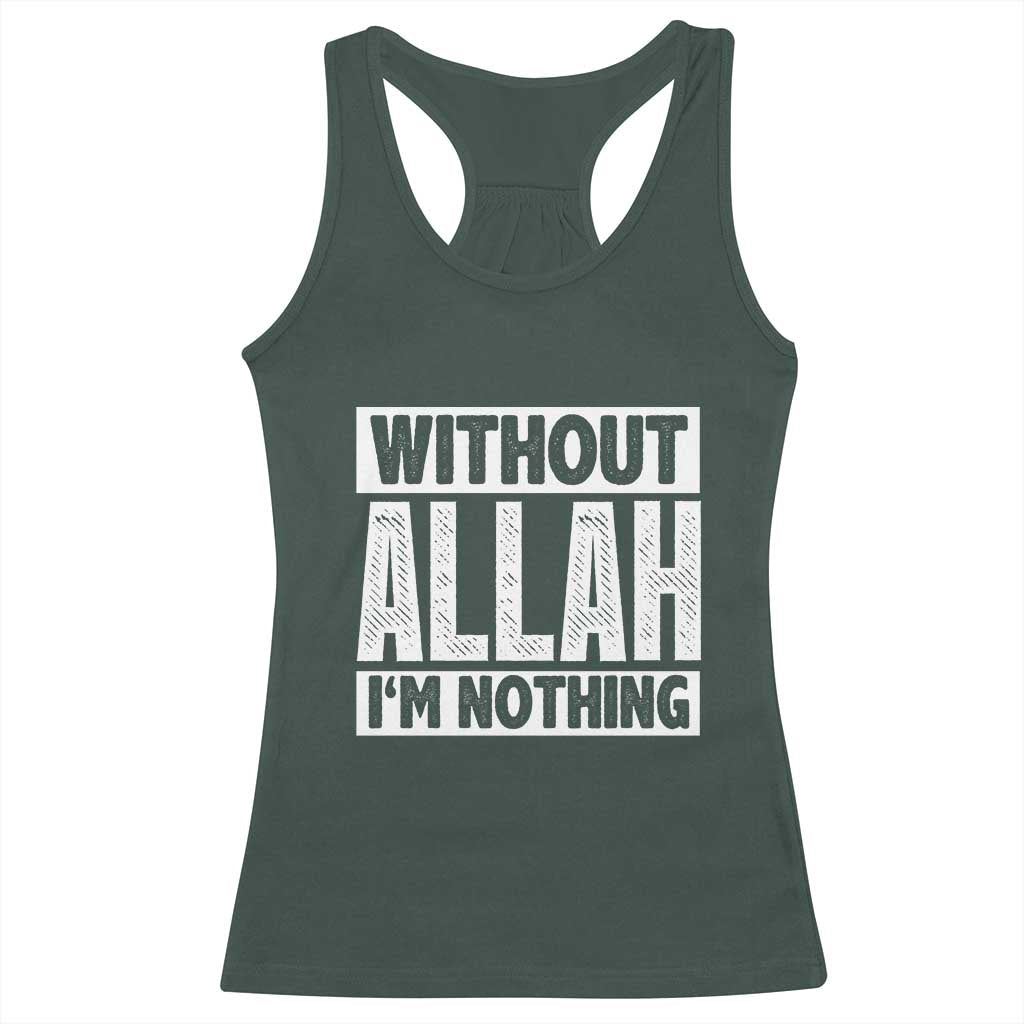 Islam Muslim Racerback Tank Top Without Allah I'm Nothing TS02 Dark Forest Green Print Your Wear