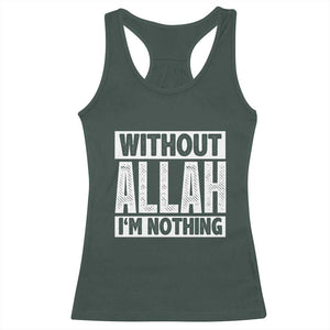 Islam Muslim Racerback Tank Top Without Allah I'm Nothing TS02 Dark Forest Green Print Your Wear