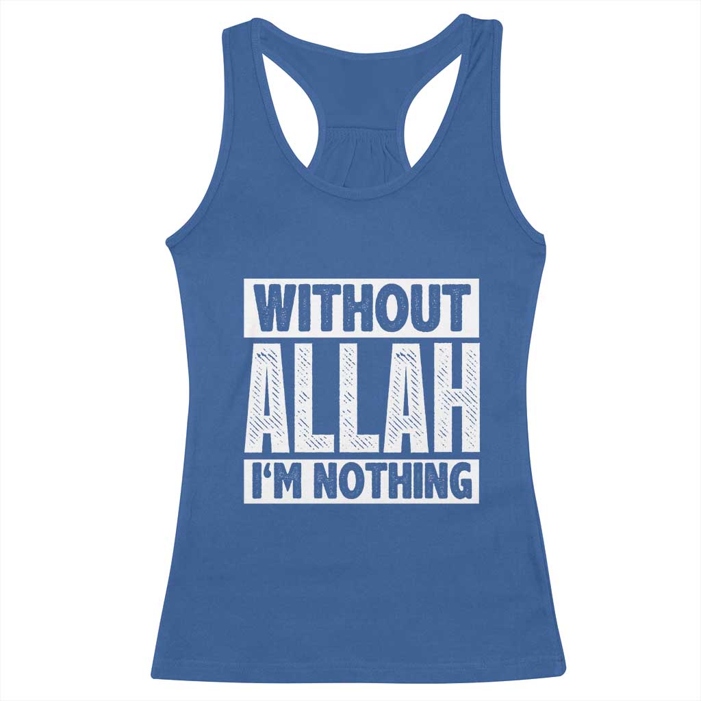 Islam Muslim Racerback Tank Top Without Allah I'm Nothing TS02 Royal Blue Print Your Wear