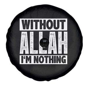Islam Muslim Spare Tire Cover Without Allah I'm Nothing TS02 Print Your Wear