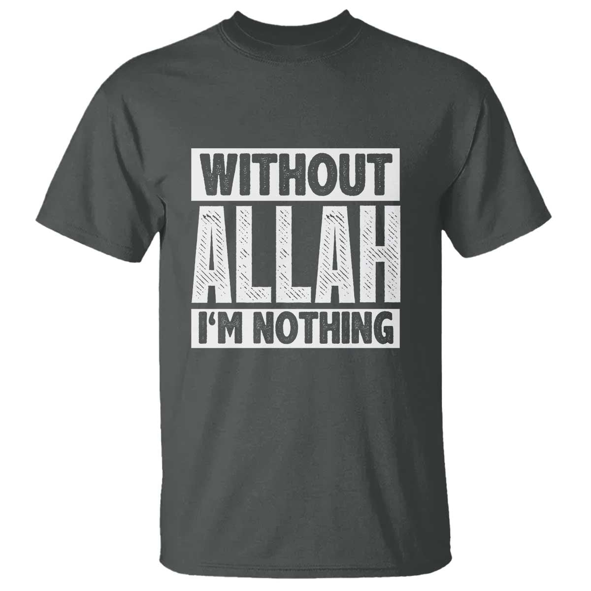 Islam Muslim T Shirt Without Allah I'm Nothing TS02 Dark Heather Print Your Wear