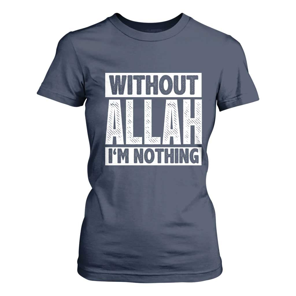 Islam Muslim T Shirt For Women Without Allah I'm Nothing TS02 Navy Print Your Wear