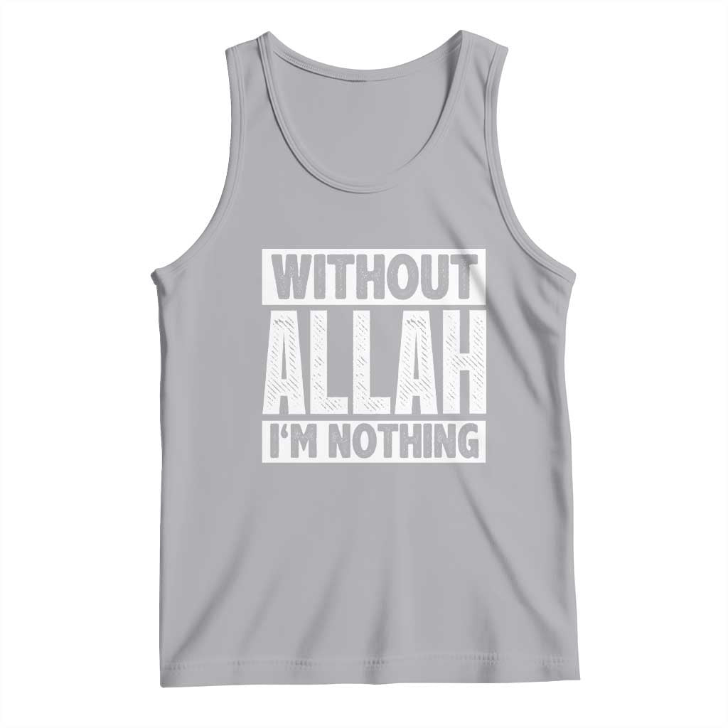 Islam Muslim Tank Top Without Allah I'm Nothing TS02 Athletic Heather Print Your Wear