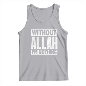 Islam Muslim Tank Top Without Allah I'm Nothing TS02 Athletic Heather Print Your Wear