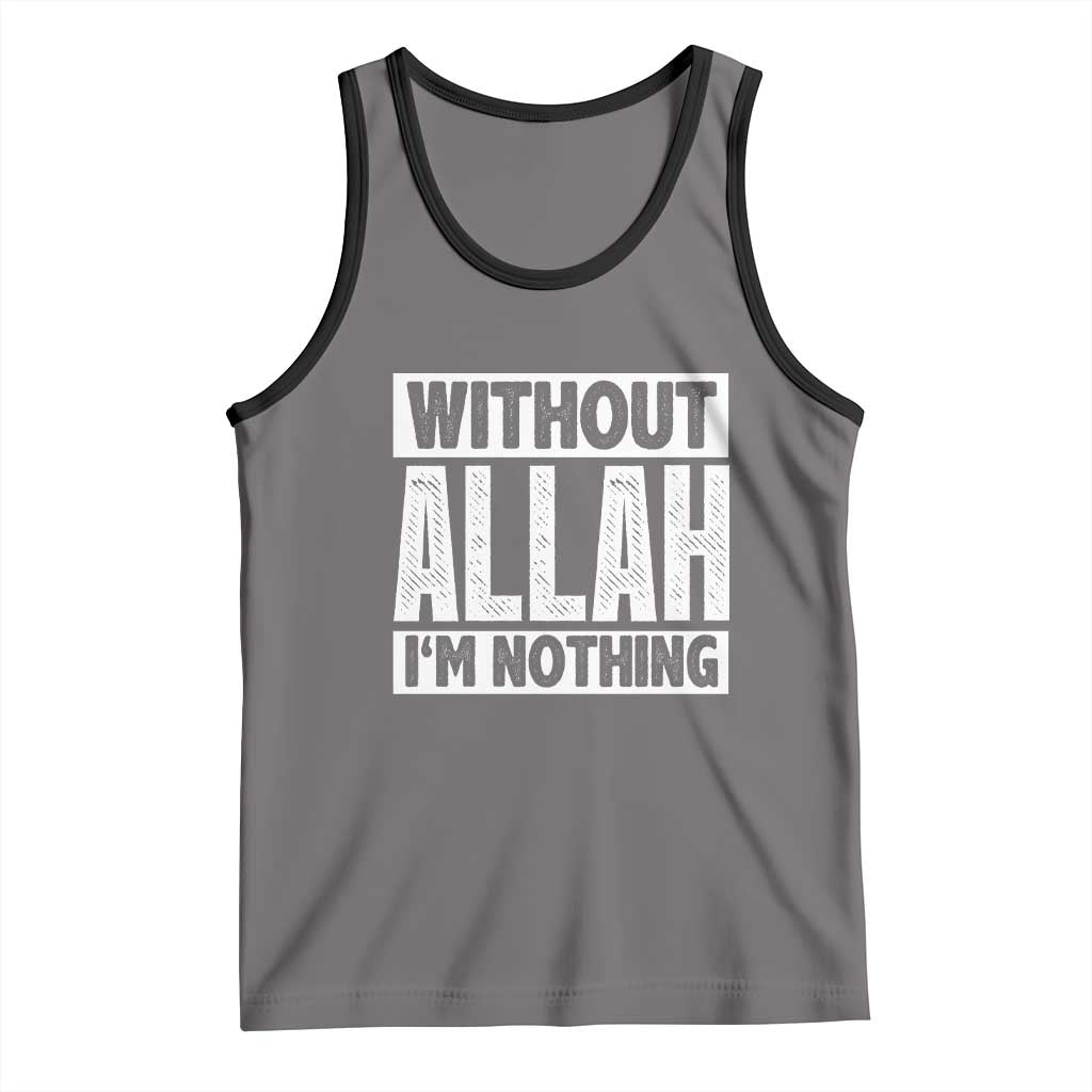 Islam Muslim Tank Top Without Allah I'm Nothing TS02 Deep Heather Black Print Your Wear