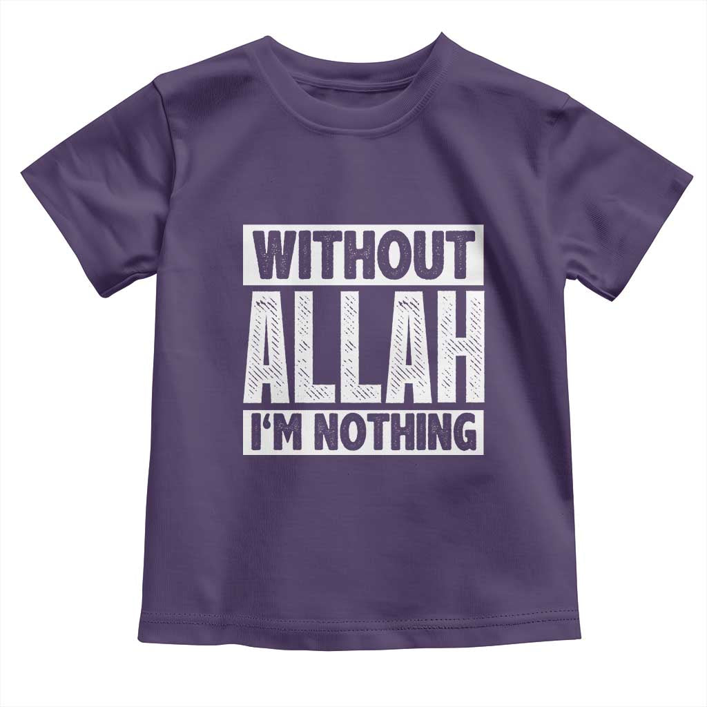 Islam Muslim Toddler T Shirt Without Allah I'm Nothing TS02 Purple Print Your Wear