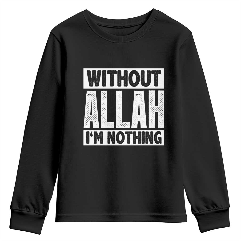 Islam Muslim Youth Sweatshirt Without Allah I'm Nothing TS02 Black Print Your Wear