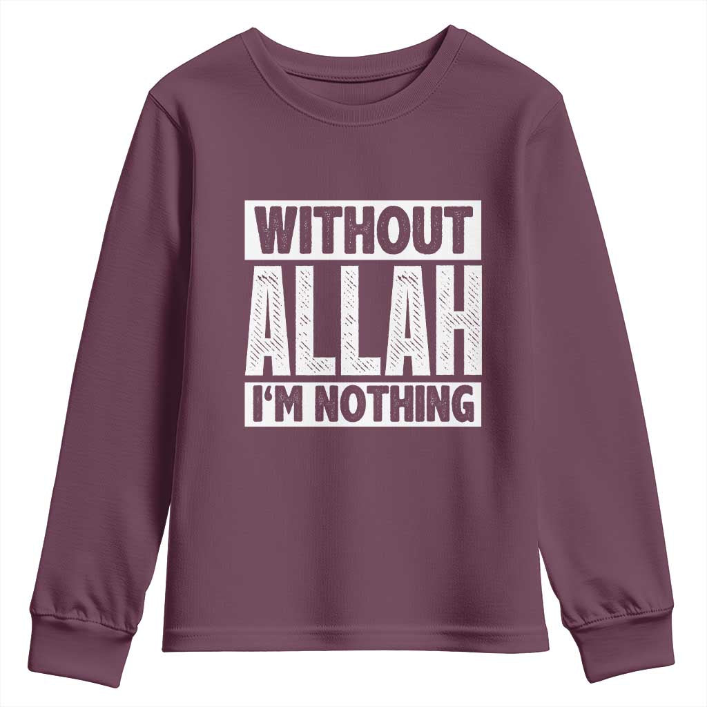 Islam Muslim Youth Sweatshirt Without Allah I'm Nothing TS02 Maroon Print Your Wear