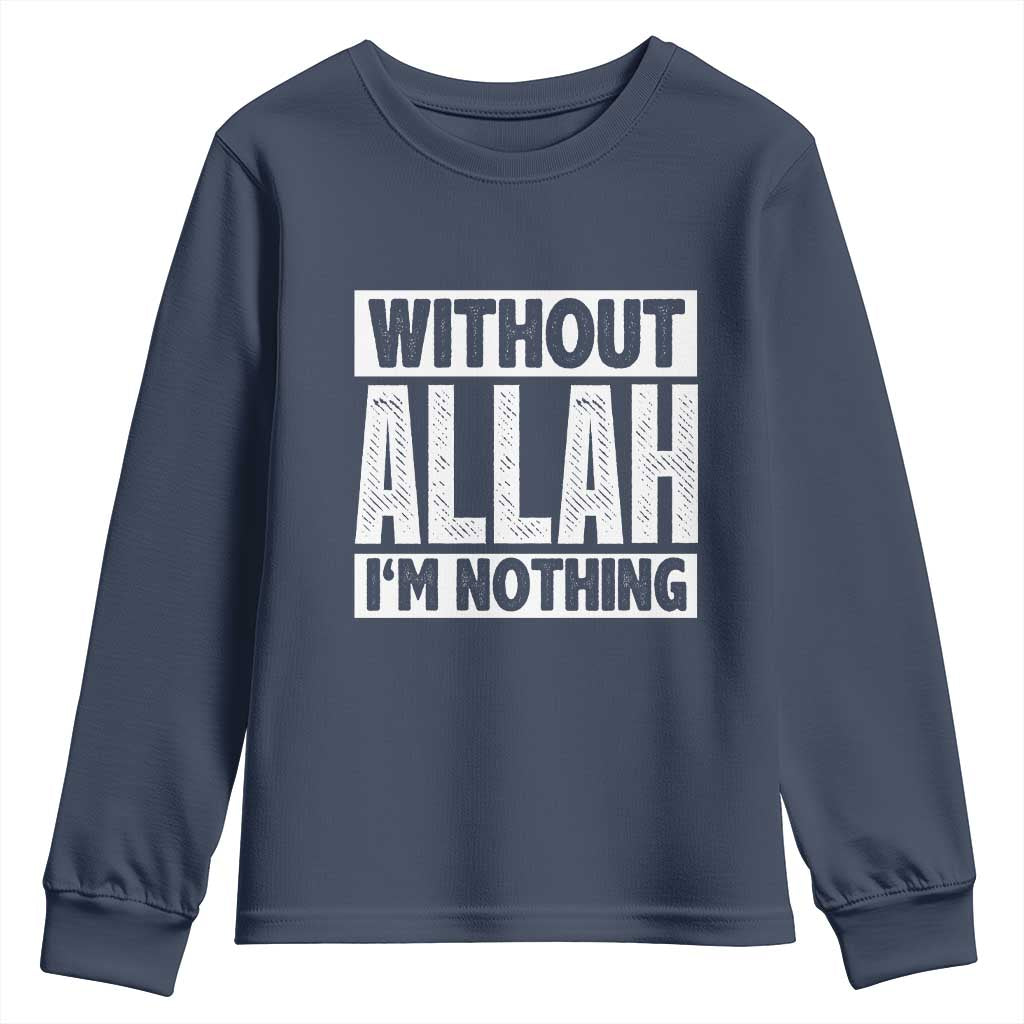 Islam Muslim Youth Sweatshirt Without Allah I'm Nothing TS02 Navy Print Your Wear