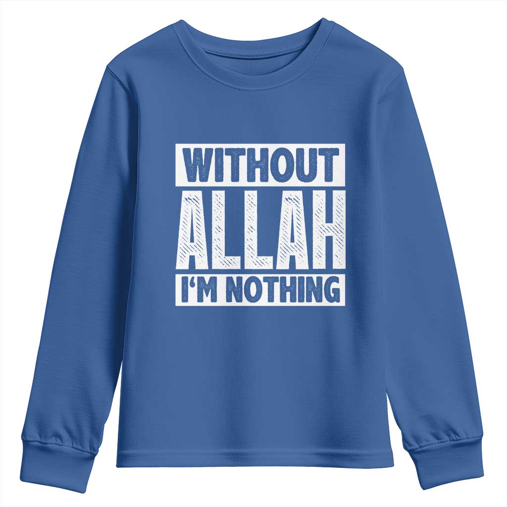 Islam Muslim Youth Sweatshirt Without Allah I'm Nothing TS02 Royal Blue Print Your Wear